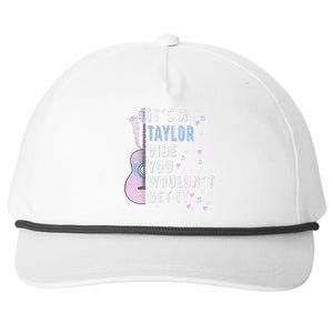 ItS A Taylor Vibe You WouldnT Get It Snapback Five-Panel Rope Hat