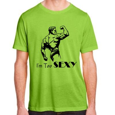 I Am Too Sexy Adult ChromaSoft Performance T-Shirt