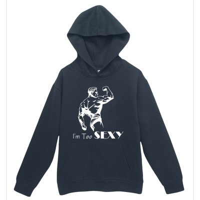 I Am Too Sexy Urban Pullover Hoodie