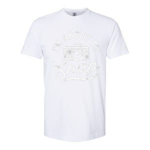 I'm About To Snap Photography Photographer Camera Softstyle CVC T-Shirt