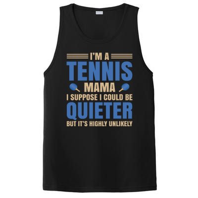 I'm A Tennis Mama I Suppose I Could Be A Quieter But It's Highly Unlikely PosiCharge Competitor Tank