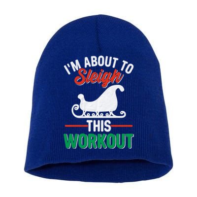 IM About To Sleigh This Workout Christmas Fitness Gym Xmas Gift Short Acrylic Beanie