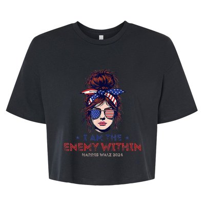 I Am The Enemy Within Harris Walz 2024 Mesy Bun Bella+Canvas Jersey Crop Tee