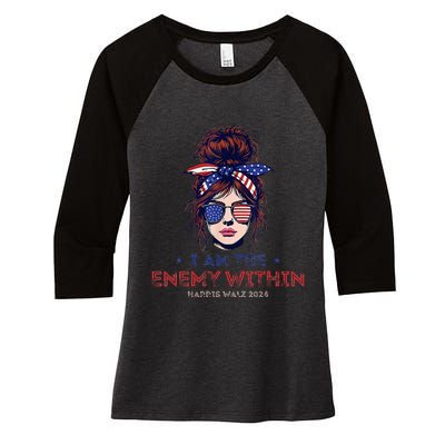 I Am The Enemy Within Harris Walz 2024 Mesy Bun Women's Tri-Blend 3/4-Sleeve Raglan Shirt