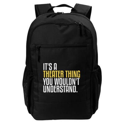 ItS A Theater Thing Theatre Thespian Daily Commute Backpack