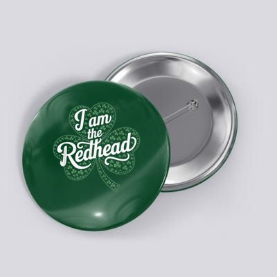 I Am The Redhead Dibs On The Redhead St. Patricks Day Button