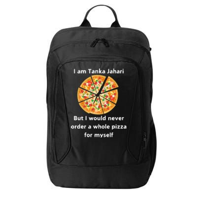 I Am Tanka Jahari Funny Pizza Lover City Backpack