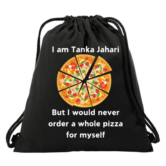 I Am Tanka Jahari Funny Pizza Lover Drawstring Bag