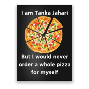 I Am Tanka Jahari Funny Pizza Lover Poster