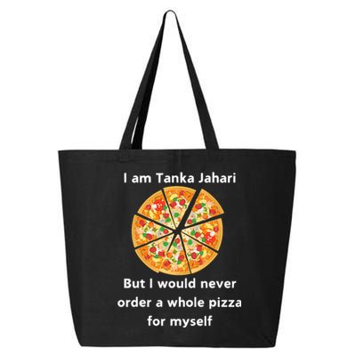 I Am Tanka Jahari Funny Pizza Lover 25L Jumbo Tote