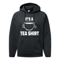 It's A Tea Funny Tea Drinker Lover Performance Fleece Hoodie