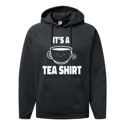 It's A Tea Funny Tea Drinker Lover Performance Fleece Hoodie