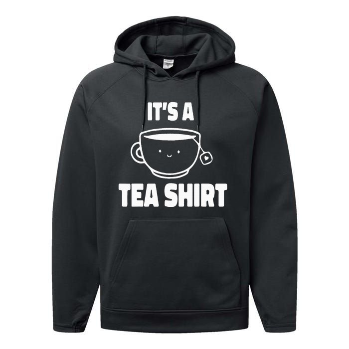 It's A Tea Funny Tea Drinker Lover Performance Fleece Hoodie