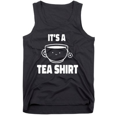 It's A Tea Funny Tea Drinker Lover Tank Top