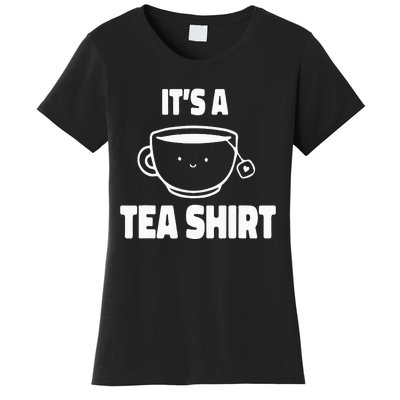 It's A Tea Funny Tea Drinker Lover Women's T-Shirt