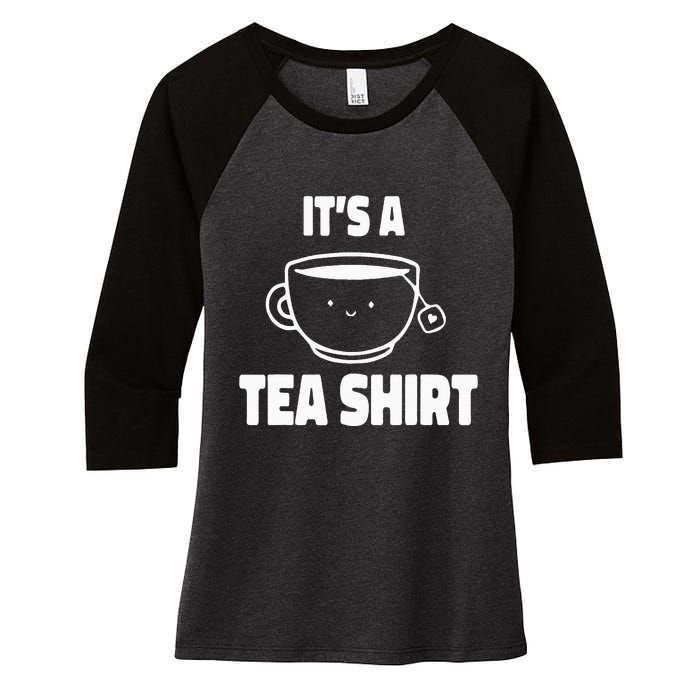 It's A Tea Funny Tea Drinker Lover Women's Tri-Blend 3/4-Sleeve Raglan Shirt