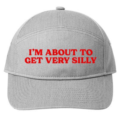 IM About To Get Very Silly 7-Panel Snapback Hat