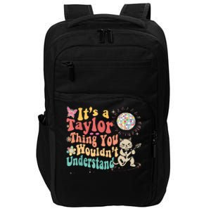 Its A Taylor Thing You Wouldnt Understand Taylor Impact Tech Backpack