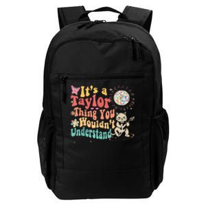 Its A Taylor Thing You Wouldnt Understand Taylor Daily Commute Backpack