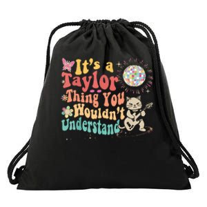 Its A Taylor Thing You Wouldnt Understand Taylor Drawstring Bag