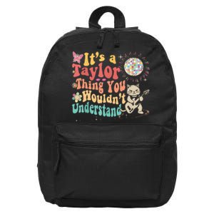 Its A Taylor Thing You Wouldnt Understand Taylor 16 in Basic Backpack