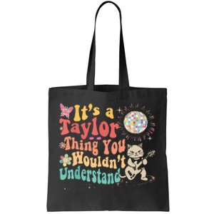 Its A Taylor Thing You Wouldnt Understand Taylor Tote Bag