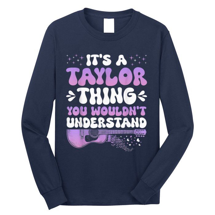 Its A TâYlor Thing You Wouldnt Understand Name Guiltar Groovy Long Sleeve Shirt