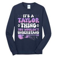 Its A TâYlor Thing You Wouldnt Understand Name Guiltar Groovy Tall Long Sleeve T-Shirt