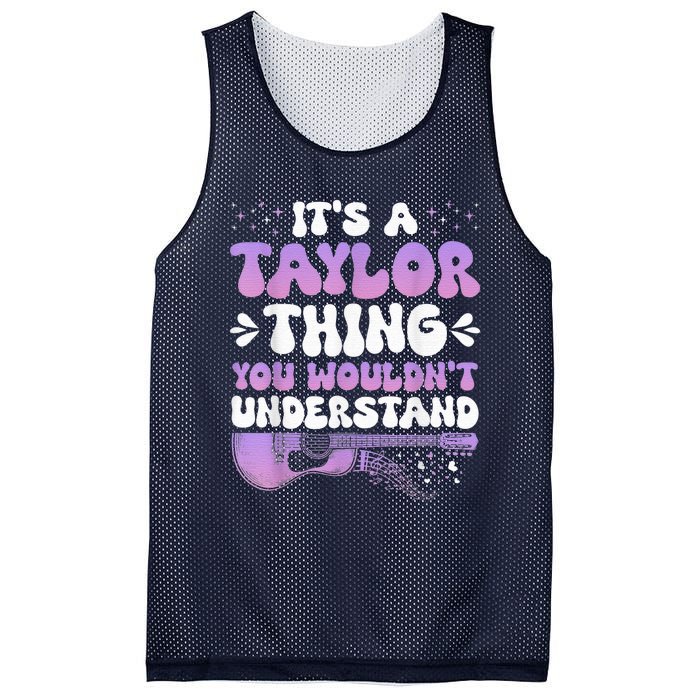 Its A TâYlor Thing You Wouldnt Understand Name Guiltar Groovy Mesh Reversible Basketball Jersey Tank