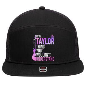 ItS A Taylor Thing You WouldnT Understand Gift 7 Panel Mesh Trucker Snapback Hat