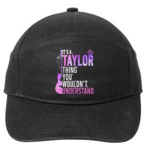 ItS A Taylor Thing You WouldnT Understand Gift 7-Panel Snapback Hat