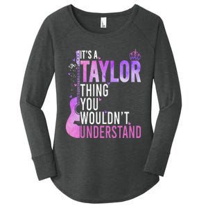 ItS A Taylor Thing You WouldnT Understand Gift Women's Perfect Tri Tunic Long Sleeve Shirt