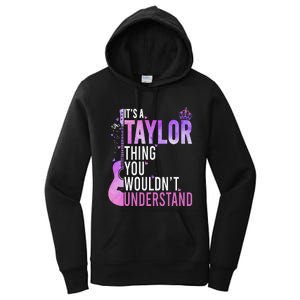 ItS A Taylor Thing You WouldnT Understand Gift Women's Pullover Hoodie