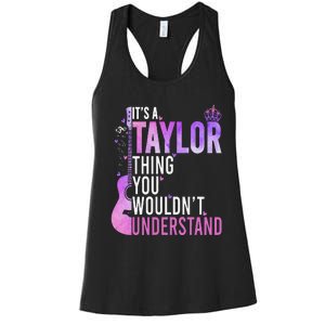 ItS A Taylor Thing You WouldnT Understand Gift Women's Racerback Tank