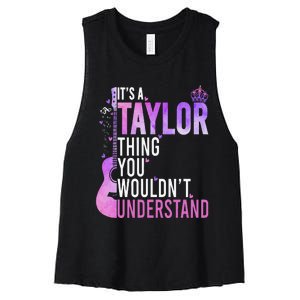 ItS A Taylor Thing You WouldnT Understand Gift Women's Racerback Cropped Tank