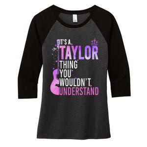 ItS A Taylor Thing You WouldnT Understand Gift Women's Tri-Blend 3/4-Sleeve Raglan Shirt