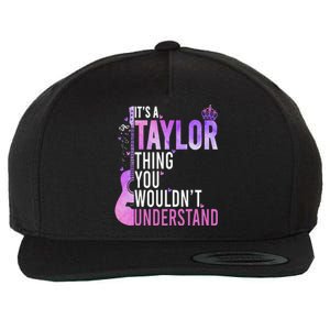 ItS A Taylor Thing You WouldnT Understand Gift Wool Snapback Cap