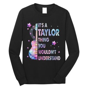 ItS A Taylor Thing You WouldnT Understand Gift Long Sleeve Shirt