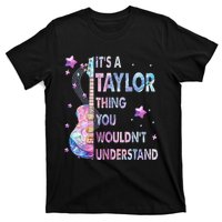 ItS A Taylor Thing You WouldnT Understand Gift T-Shirt