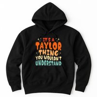 It's A T.aylor Thing You Wouldn't Understand Retro Taylor Hoodie