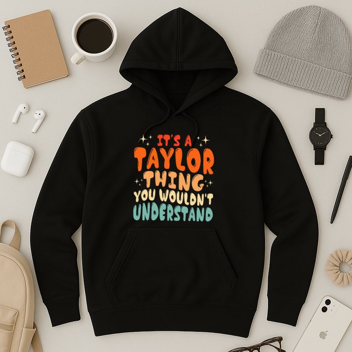 It's A T.aylor Thing You Wouldn't Understand Retro Taylor Hoodie