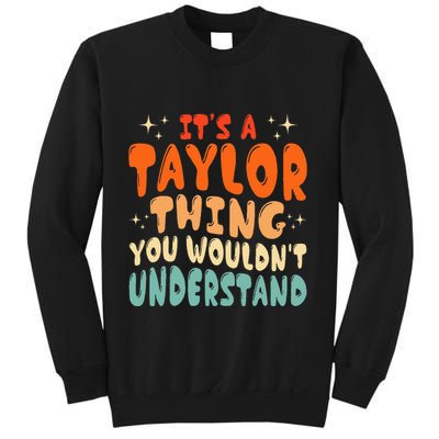 It's A T.aylor Thing You Wouldn't Understand Retro Taylor Sweatshirt