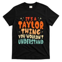 It's A T.aylor Thing You Wouldn't Understand Retro Taylor T-Shirt