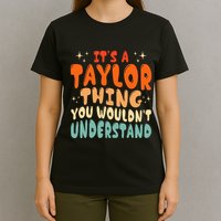 It's A T.aylor Thing You Wouldn't Understand Retro Taylor T-Shirt