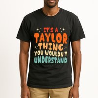 It's A T.aylor Thing You Wouldn't Understand Retro Taylor Tall T-Shirt