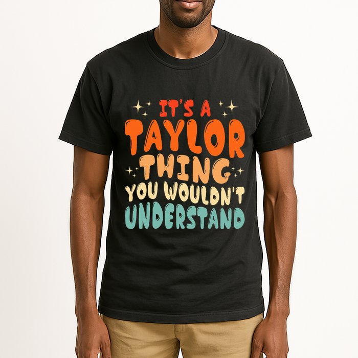 It's A T.aylor Thing You Wouldn't Understand Retro Taylor Tall T-Shirt