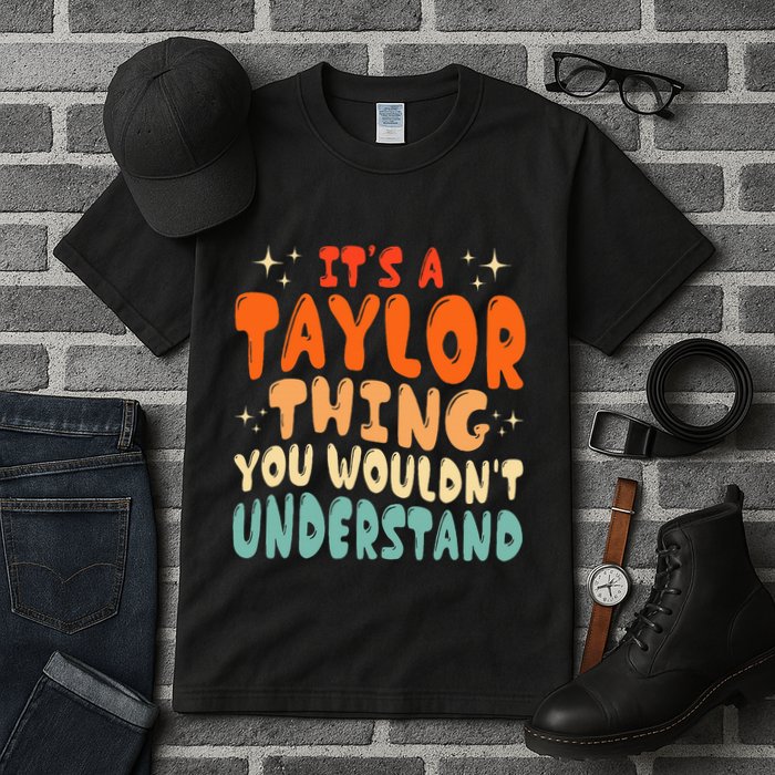 It's A T.aylor Thing You Wouldn't Understand Retro Taylor Tall T-Shirt