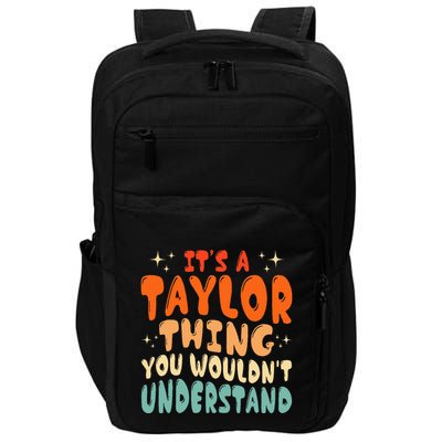 It's A T.aylor Thing You Wouldn't Understand Retro Taylor Impact Tech Backpack