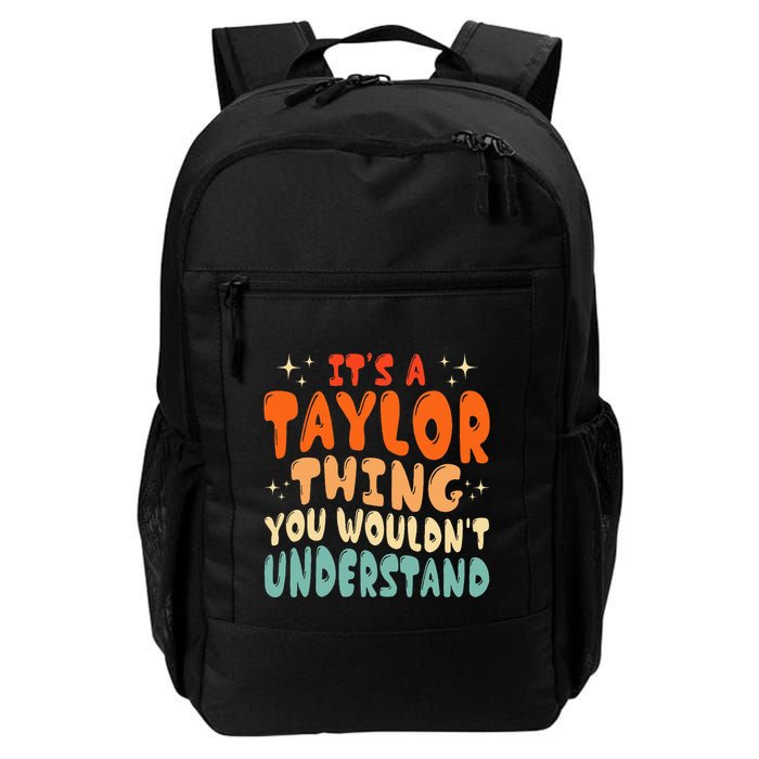 It's A T.aylor Thing You Wouldn't Understand Retro Taylor Backpack