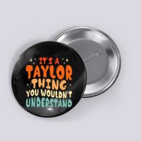 It's A T.aylor Thing You Wouldn't Understand Retro Taylor Button
